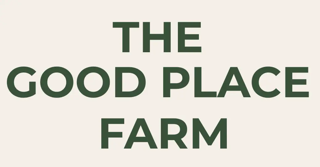 The Good Place Farm